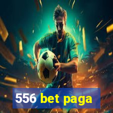 556 bet paga